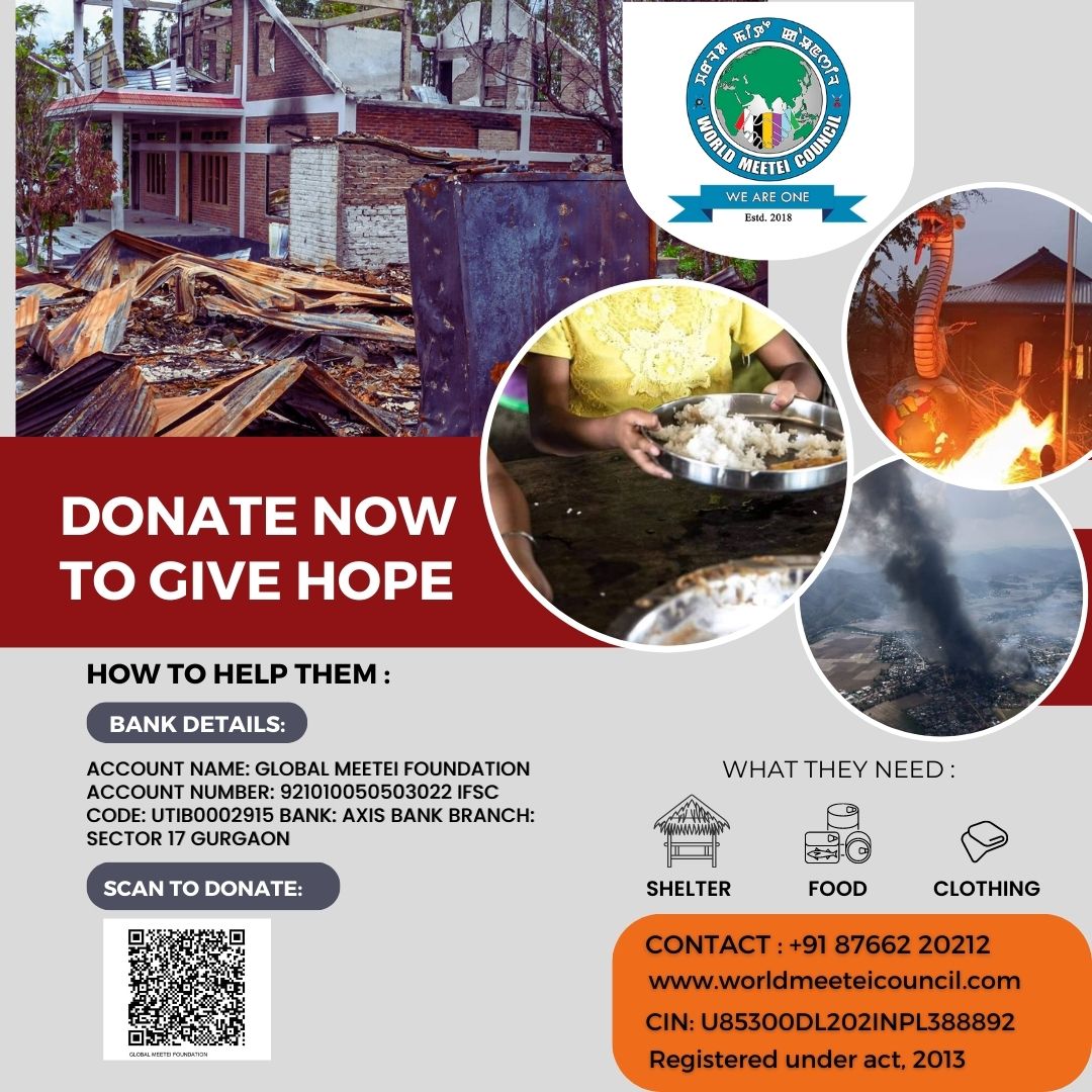 Join us in this noble cause, together, we can make a difference. Donate now to give hope to the displaced Meetei families in need in Manipur
